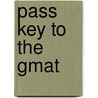 Pass Key To The Gmat door Stephen Hilert