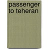 Passenger to Teheran door Vita Sackville-West