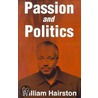 Passion And Politics door William Hairston