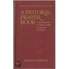 Pastoral Prayer Book door Raymond Chapman
