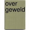 Over geweld door Hannah Arendt