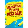 Marketing is geen reclame door Willem de Vries