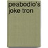 Peabodio's Joke Tron