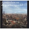 Amsterdam en de grachtengordel door Bram Bakker