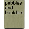 Pebbles and Boulders door Nathan Armsby Woodward