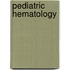 Pediatric Hematology