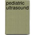 Pediatric Ultrasound