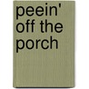 Peein' Off The Porch door Tom Abbott