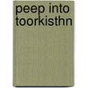Peep Into Toorkisthn by Rollo Gillespie Burslem