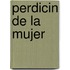 Perdicin de La Mujer