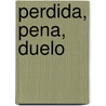 Perdida, Pena, Duelo door Jorge L. Tizon Garcia