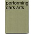 Performing Dark Arts