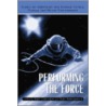Performing The Force by Kurt Lancaster