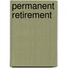 Permanent Retirement door Onbekend