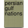 Persian Gulf Nations by Paul J. Deegan