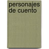 Personajes de Cuento by Latinbooks