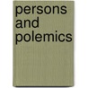 Persons And Polemics door James Edward Thompson