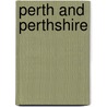 Perth And Perthshire by Oliver And Boyd