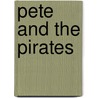 Pete And The Pirates by Stephen Rabley