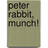 Peter Rabbit, Munch! door Frederick Warne