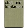 Pfalz und Frankreich by Rt Michael Martin