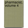 Pharmacist, Volume 4 by Anonymous Anonymous