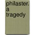 Philaster. A Tragedy