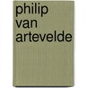 Philip Van Artevelde door Sir Henry Taylor