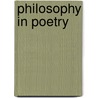Philosophy In Poetry by Elias Hershey Sneath