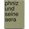 Phniz Und Seine Aera door Paulus Cassel