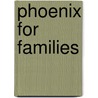 Phoenix for Families door Michelle Burgess