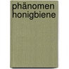 Phänomen Honigbiene by Jurgen Tautz