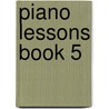 Piano Lessons Book 5 by Fred Kern