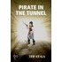 Pirate In The Tunnel