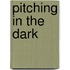 Pitching in the Dark