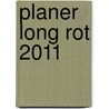 Planer long rot 2011 by Unknown
