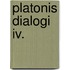 Platonis Dialogi Iv.