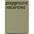 Playground Vacancies