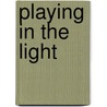 Playing In The Light door Zoe Wicomb