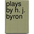 Plays by H. J. Byron