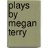Plays by Megan Terry