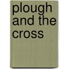 Plough and the Cross by William Patrick O'Ryan