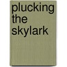 Plucking The Skylark door Birgitta Jansson