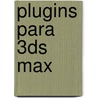 Plugins Para 3ds Max by James Forwhom
