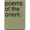 Poems Of The Orient. door Bayard Taylor