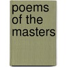 Poems of the Masters by Unknown