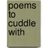 Poems to Cuddle with