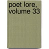 Poet Lore, Volume 33 door Onbekend