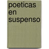 Poeticas En Suspenso door Edgardo H. Berg