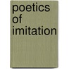 Poetics Of Imitation door Rosenmeyer Patricia a.
